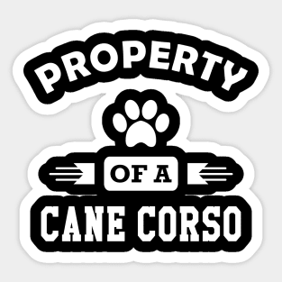 Cane Corso dog - Property of a cane corso Sticker